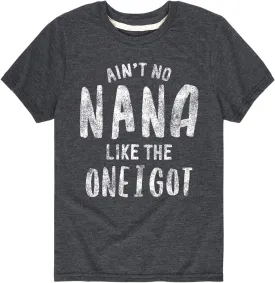 Instant Message - Ain't No Nana Like The One I Got Grandparent Shirts - Toddler Short Sleeve T-Shirt